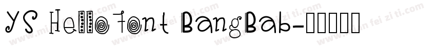 YS HelloFont BangBab字体转换